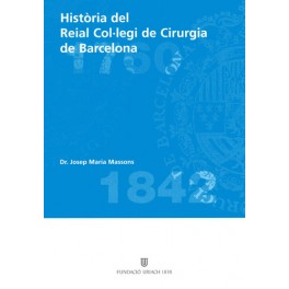 Història del Reial Col.legi de Cirurgia de Barcelona (1760-1842)
